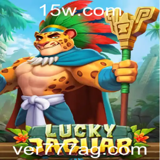Descubra o Fascinante Mundo de LuckyJaguar com a Palavra-chave ver777